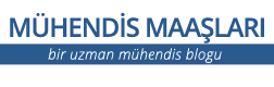 Mühendis Maaşları